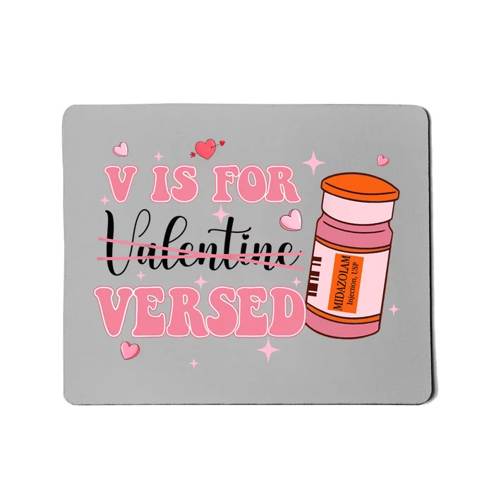 V Is For Versed Funny PACU CRNA Nurse Valentines Day Mousepad