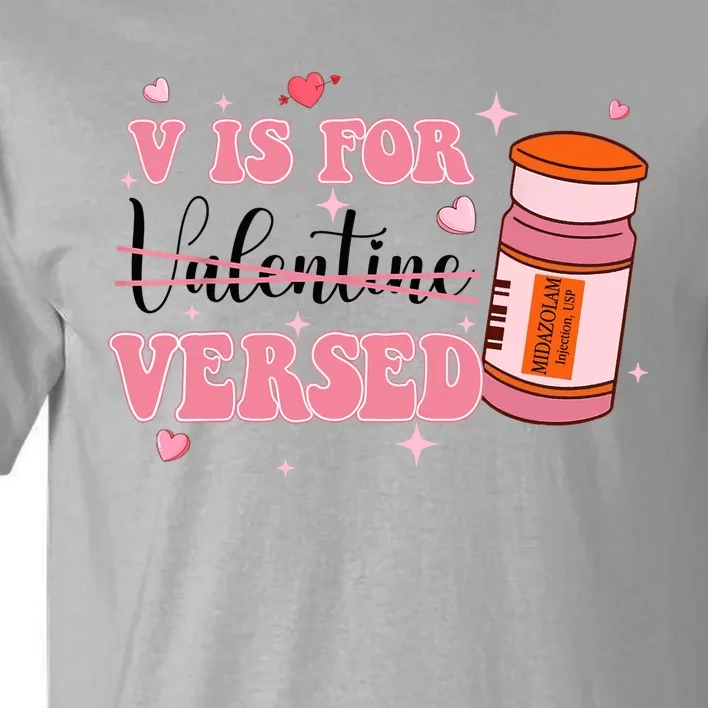 V Is For Versed Funny PACU CRNA Nurse Valentines Day Tall T-Shirt