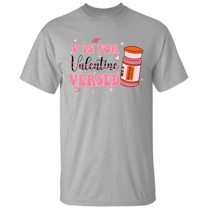 V Is For Versed Funny PACU CRNA Nurse Valentines Day Tall T-Shirt