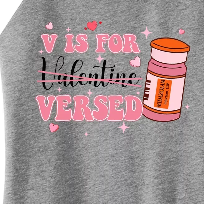 V Is For Versed Funny PACU CRNA Nurse Valentines Day Women’s Perfect Tri Rocker Tank