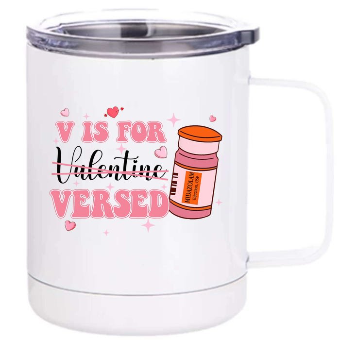 V Is For Versed Funny PACU CRNA Nurse Valentines Day Front & Back 12oz Stainless Steel Tumbler Cup