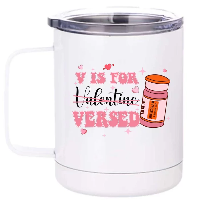 V Is For Versed Funny PACU CRNA Nurse Valentines Day Front & Back 12oz Stainless Steel Tumbler Cup