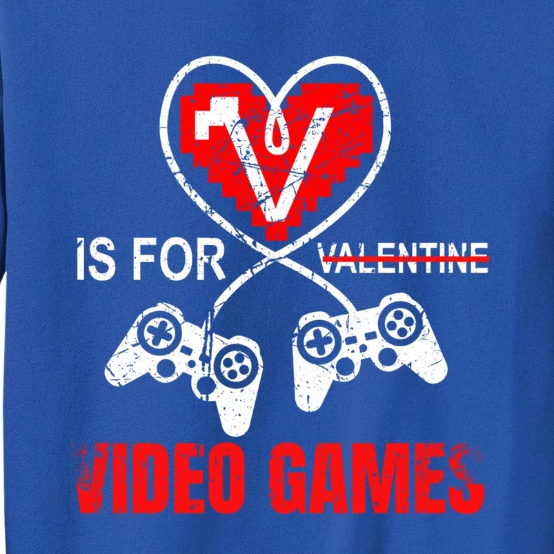 V Is For Video Games Cute Gift Valentine's Day Funny Gift Sweatshirt