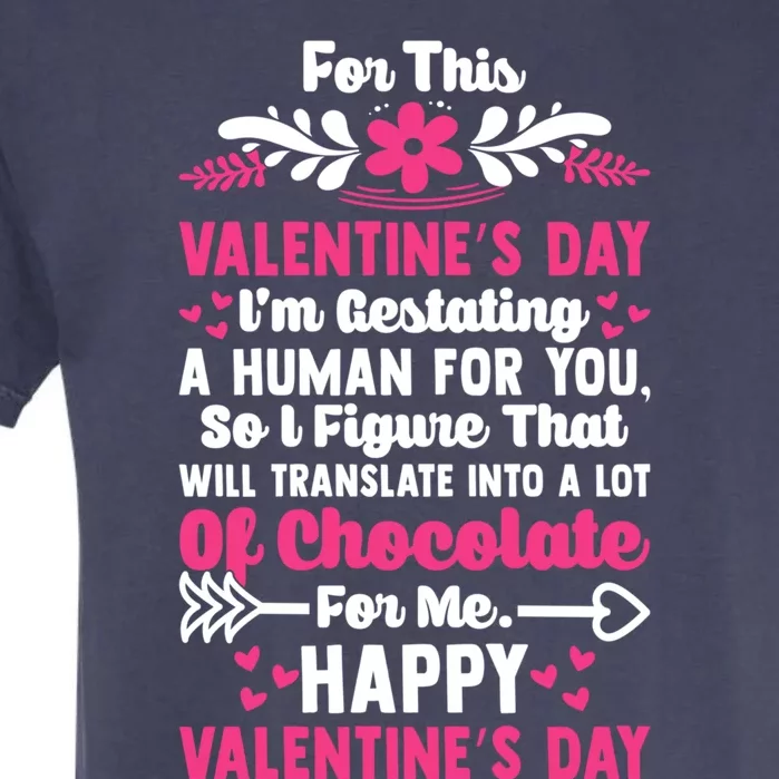 Valentine's I'm Gesttating A Hu So Lot Chocolate For Me Gift Garment-Dyed Heavyweight T-Shirt