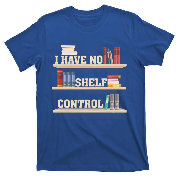 Vintage I Have No Shelf Control Cool Gift Bookself Gift T-Shirt