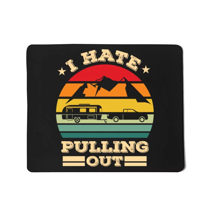 Vintage I Hate Pulling Out Camping Mousepad