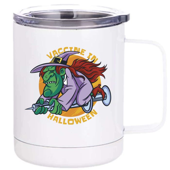 Vaccine In Halloween Witch Front & Back 12oz Stainless Steel Tumbler Cup