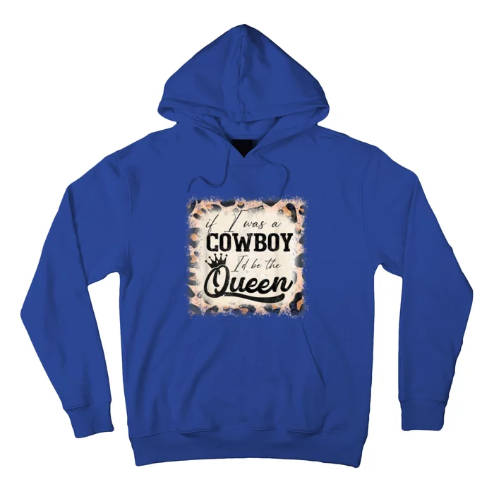 Vintage If I Was A Cowboy I'd Be The Queen Bleached Leopard Hoodie