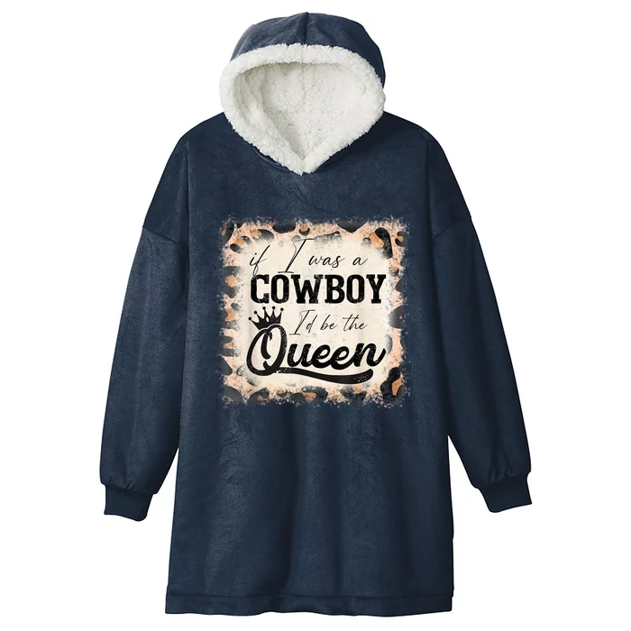 Vintage If I Was A Cowboy I'd Be The Queen Bleached Leopard Hooded Wearable Blanket