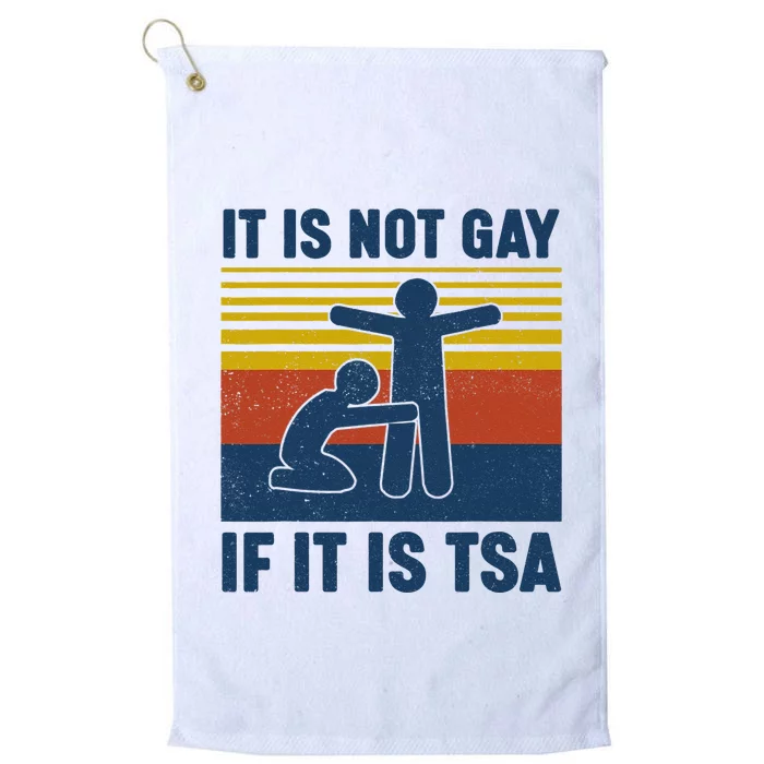 Vintage It Is Not Gay If It Is TSA Security Platinum Collection Golf Towel