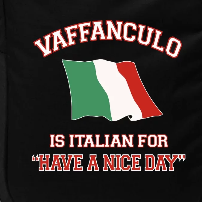 Vaffanculo Is Italian For Have A Nice Day Impact Tech Backpack