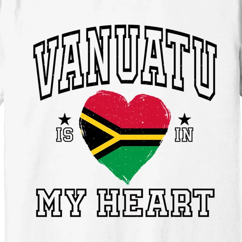 Vanuatu Is In My Heart Proud Flag Athletic Gift Premium T-Shirt