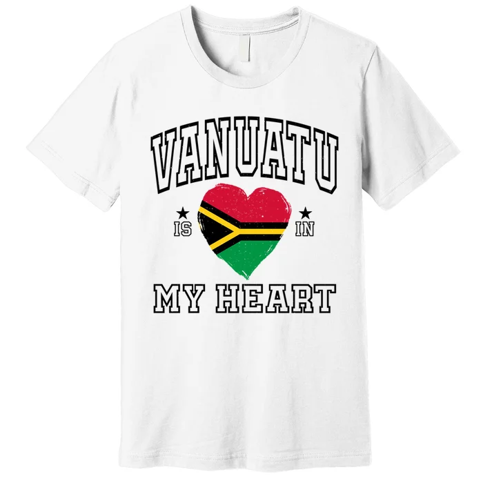 Vanuatu Is In My Heart Proud Flag Athletic Gift Premium T-Shirt