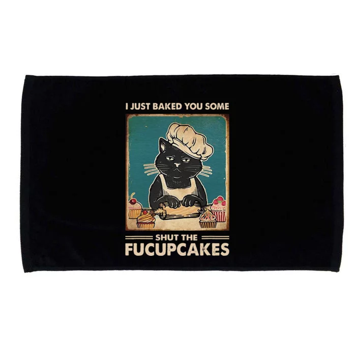 Vintage I Just Baked You Some Shut The Fucupcakes Funny Tees Microfiber Hand Towel