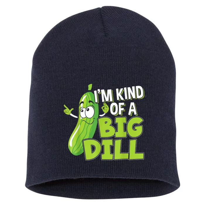 Vegan Im Kind Of A Big Dill Gift For A Pickle Lover Short Acrylic Beanie