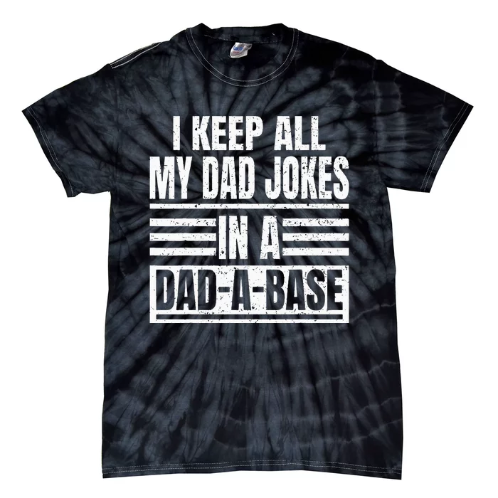 Vintage I Keep All My Dad Jokes In A DadABase Father Dad Tie-Dye T-Shirt