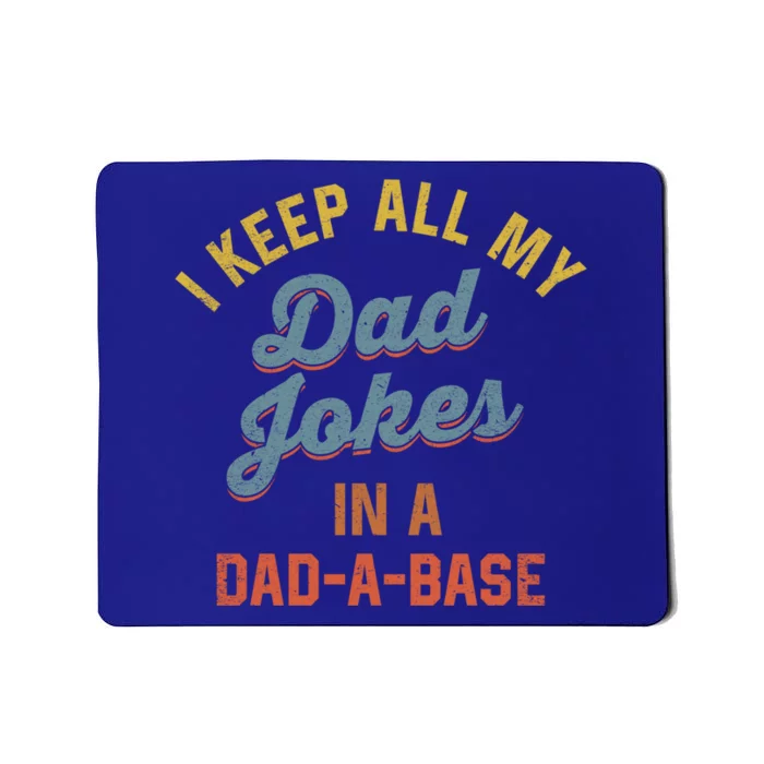 Vintage I Keep All My Dad Jokes In A Dadgift A Gift Base Funny Dad Funny Gift Mousepad