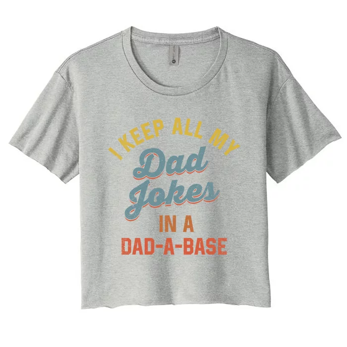 Vintage I Keep All My Dad Jokes In A Dadgift A Gift Base Funny Dad Funny Gift Women's Crop Top Tee