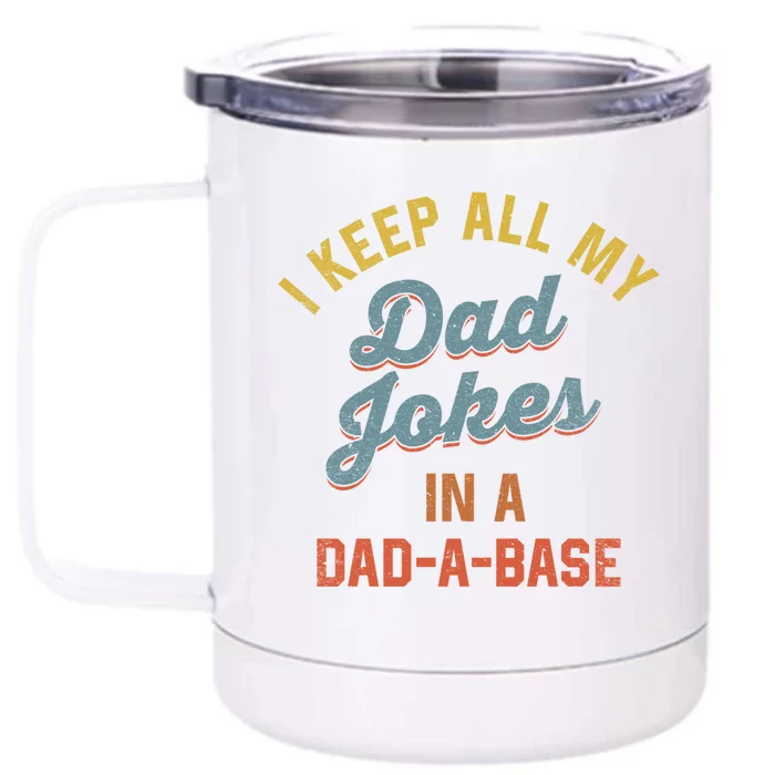 Vintage I Keep All My Dad Jokes In A Dadgift A Gift Base Funny Dad Funny Gift Front & Back 12oz Stainless Steel Tumbler Cup