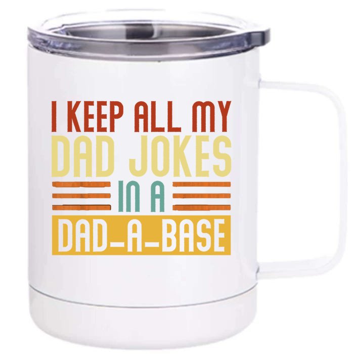 Vintage I Keep All My Dad Jokes In A Dadmeaningful Giftameaningful Giftbase Dad Front & Back 12oz Stainless Steel Tumbler Cup