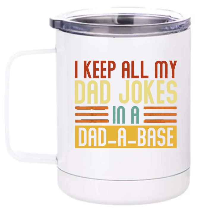 Vintage I Keep All My Dad Jokes In A Dadmeaningful Giftameaningful Giftbase Dad Front & Back 12oz Stainless Steel Tumbler Cup