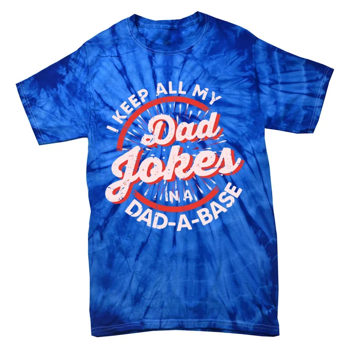 Vintage I Keep All My Dad Jokes In A Dadgiftagiftbase Funny Dad Great Gift Tie-Dye T-Shirt