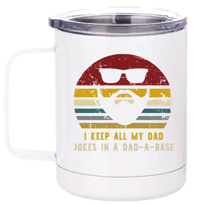 Vintage I Keep All My Dad Jokes In A Dadgiftagiftbase Rad Dad Cool Gift Front & Back 12oz Stainless Steel Tumbler Cup