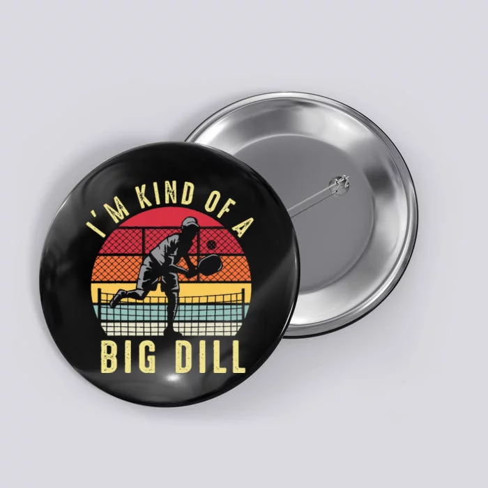 Vintage IM Kind Of A Big Dill Pickleball Player Retro Funny Button