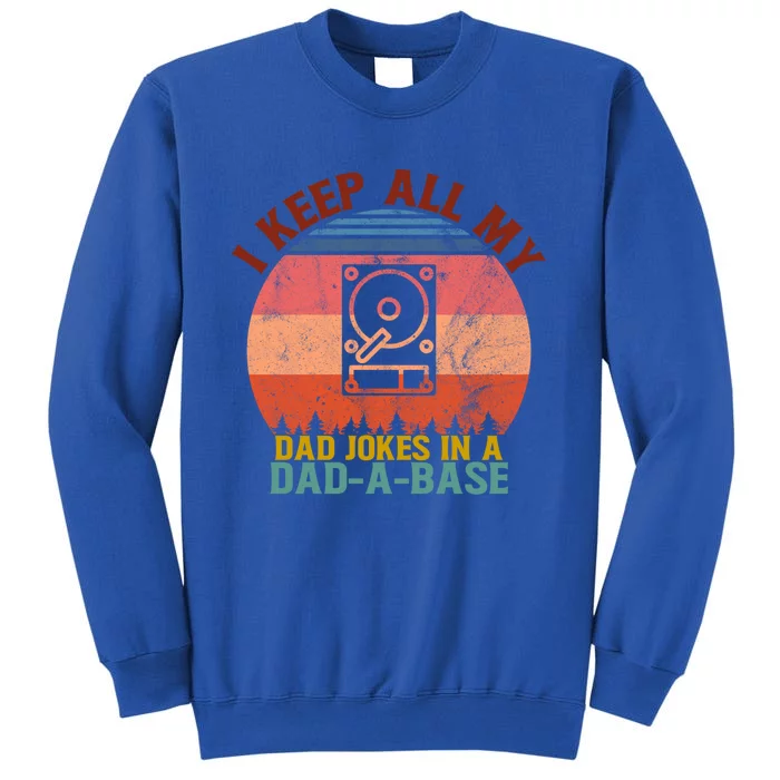 Vintage I Keep All My Dad Jokes In A Dadabase Father Dad Gift Tall Sweatshirt