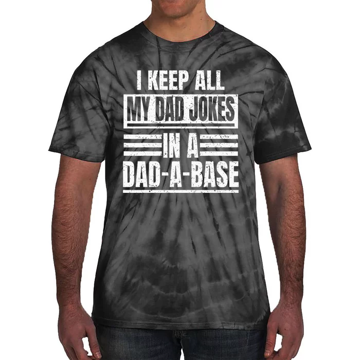 Vintage I Keep All My Dad Jokes In A Dad A Base Daddy Father Tie-Dye T-Shirt