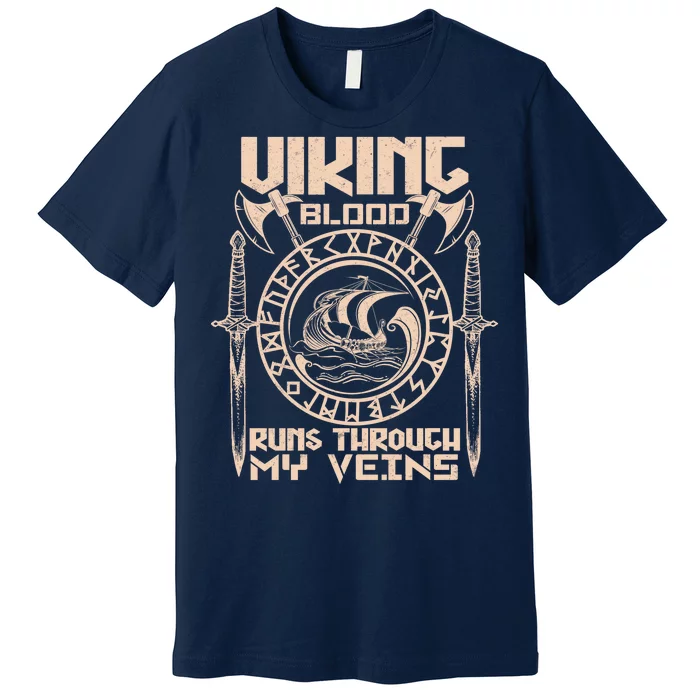 Viking Blood Runs Through My Veins Premium T-Shirt