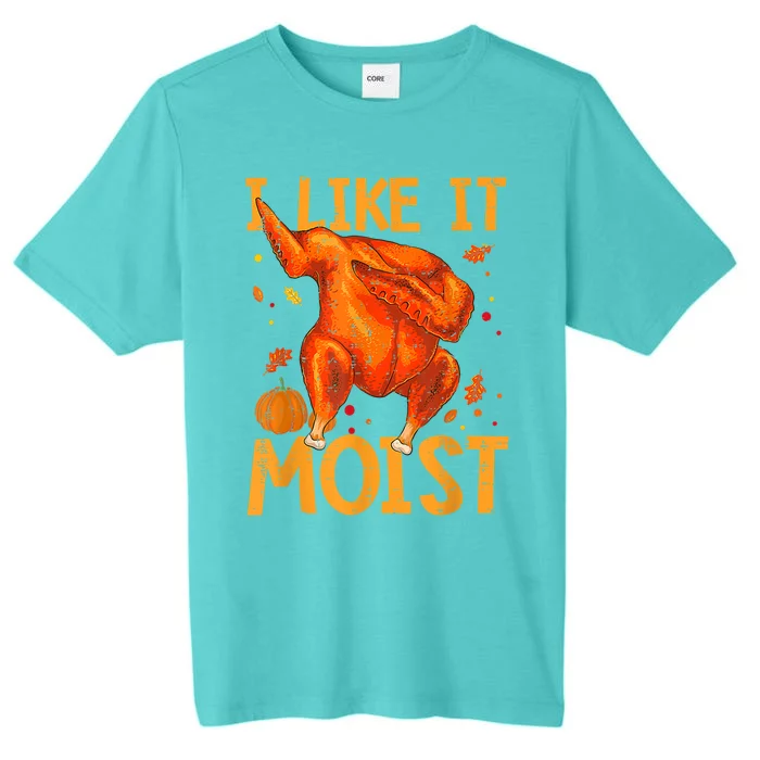 Vintage I Like It Moist Funny Thanksgiving Day Turkey Xmas ChromaSoft Performance T-Shirt