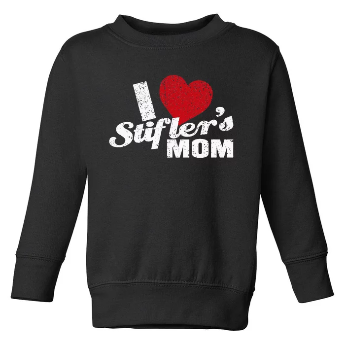 Vintage I Love Stiflers Mom Toddler Sweatshirt