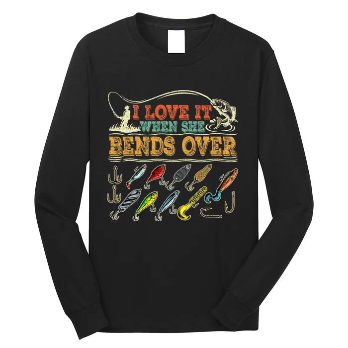 Vintage I Love It When She Bends Over Funny Fishing Lover Long Sleeve Shirt