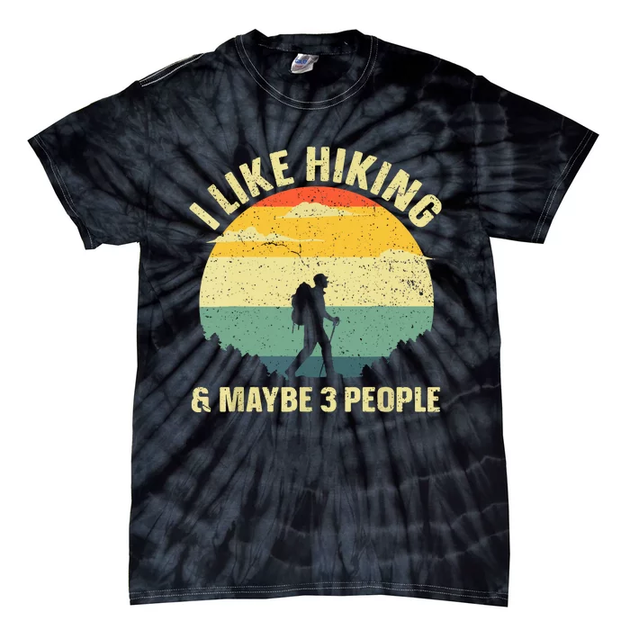 Vintage I Like Hiking & Maybe 3 People Outdoor Hike Mountain Hiking Gift Tie-Dye T-Shirt