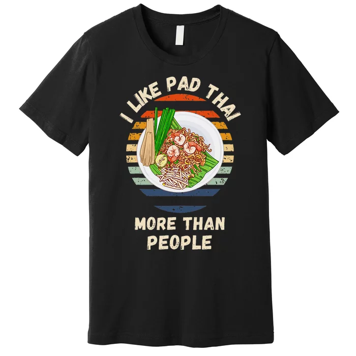 Vintage I Like Pad Thai More Than People Retro Pad Thai Premium T-Shirt