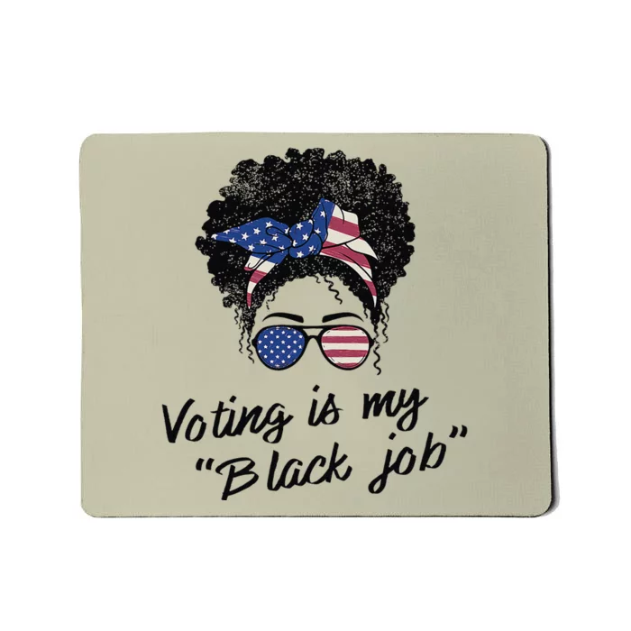 Voting Is My Black Job Women Retro Messy Bun Mousepad