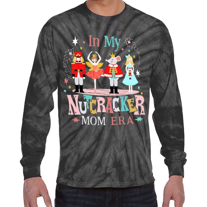 Vintage In My Nutcracker Mom Era Christmas Tie-Dye Long Sleeve Shirt