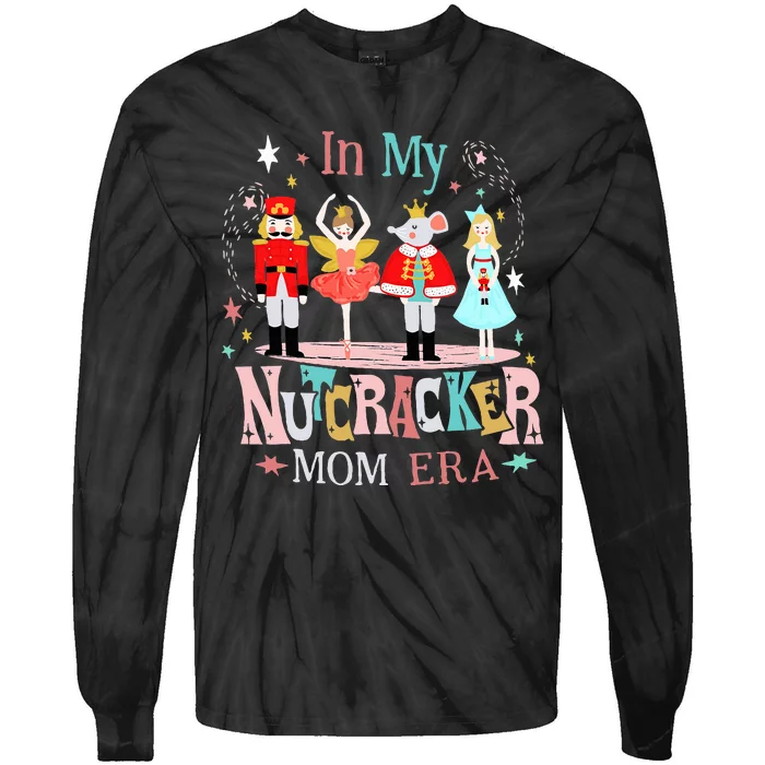 Vintage In My Nutcracker Mom Era Christmas Tie-Dye Long Sleeve Shirt