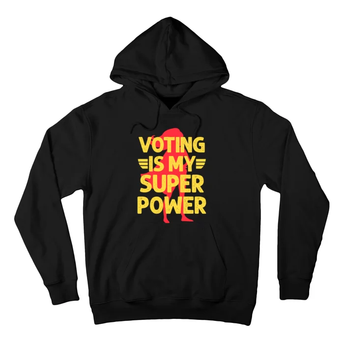 Voting Is My Superpower Great Gift Hoodie