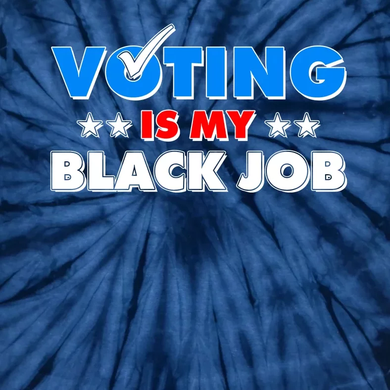 Voting Is My Black Job 2024 Election Tie-Dye T-Shirt