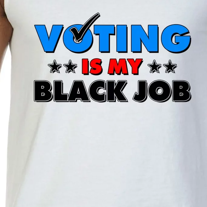 Voting Is My Black Job 2024 Election Comfort Colors® Tank Top