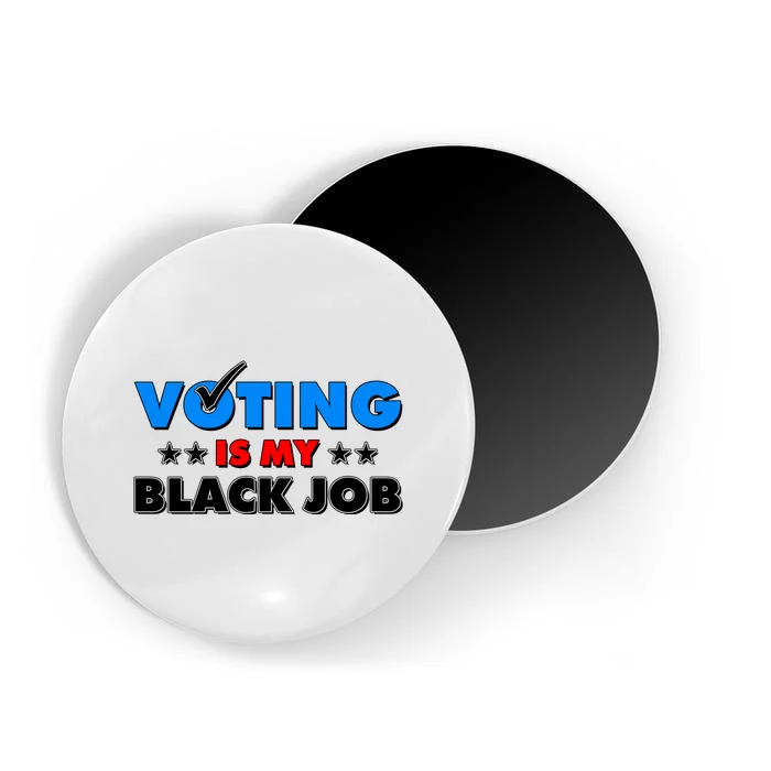 Voting Is My Black Job 2024 Election Magnet