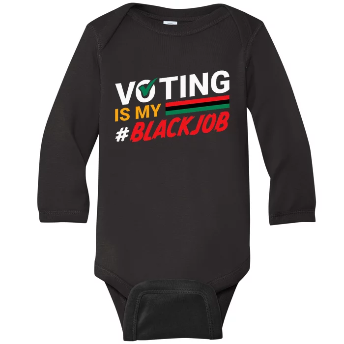 Voting Is My Black Job Baby Long Sleeve Bodysuit