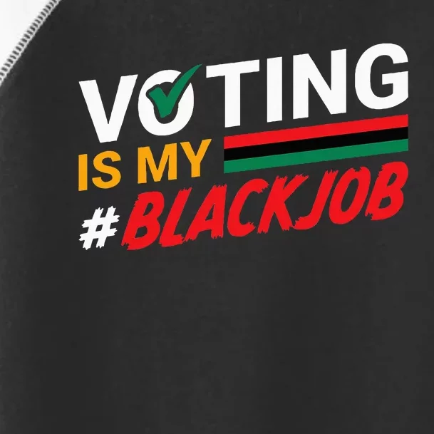 Voting Is My Black Job Toddler Fine Jersey T-Shirt