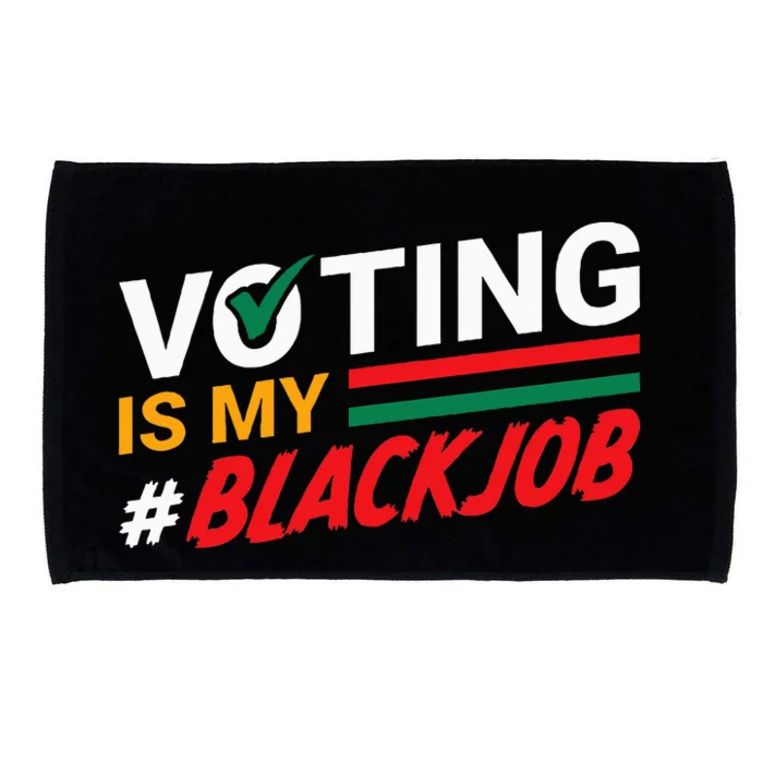 Voting Is My Black Job Microfiber Hand Towel