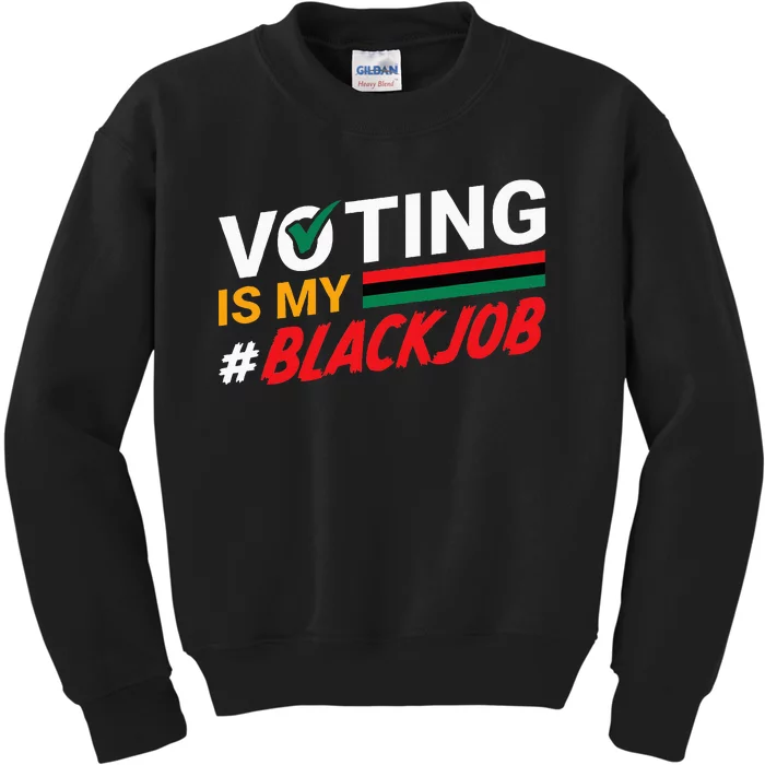 Voting Is My Black Job Kids Sweatshirt