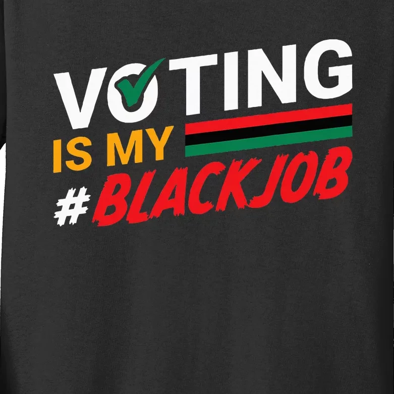 Voting Is My Black Job Kids Long Sleeve Shirt