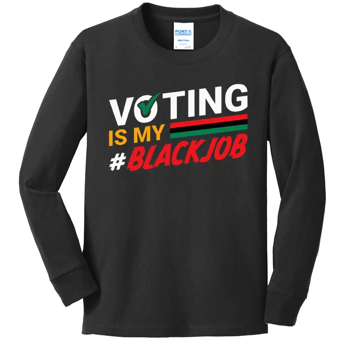 Voting Is My Black Job Kids Long Sleeve Shirt