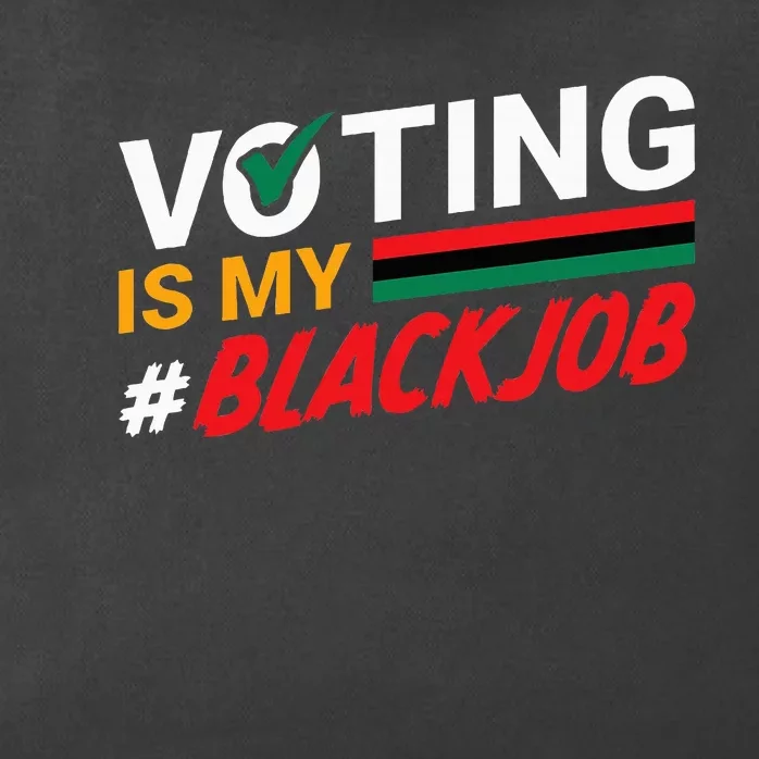 Voting Is My Black Job Zip Tote Bag